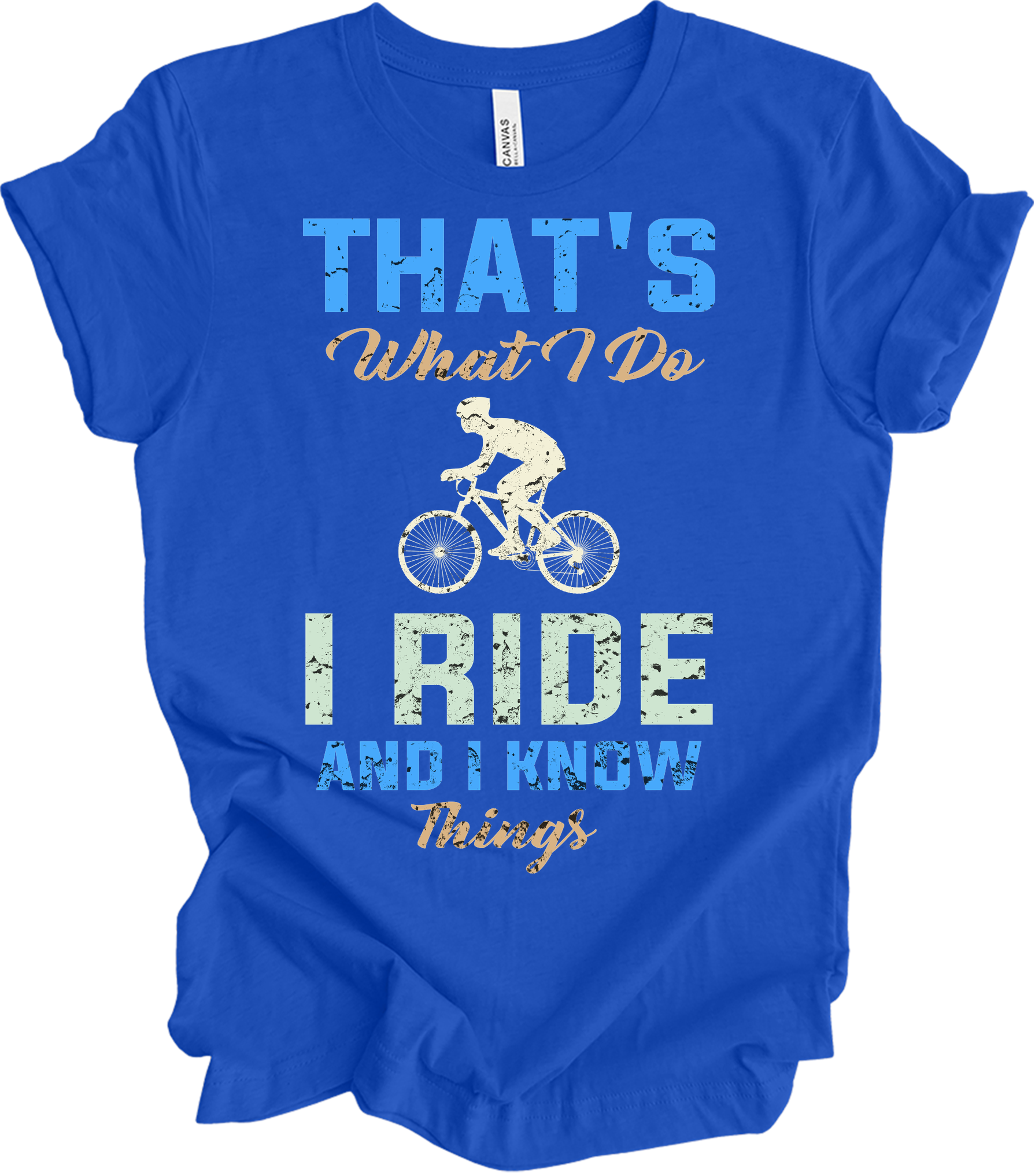 I Ride Bike and I Know Things T-Shirt in True Royal