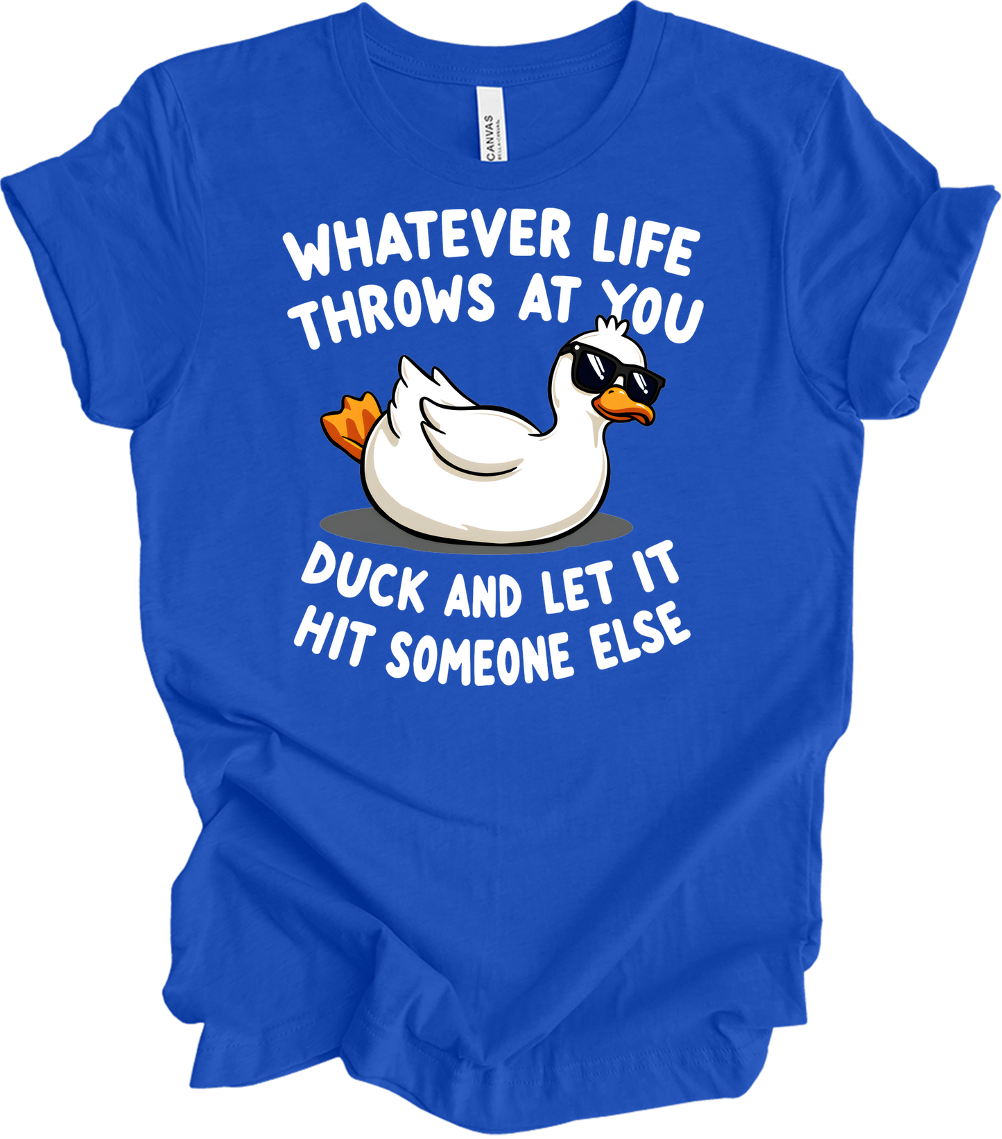 Whatever Life Throws at You Duck T-Shirt in True Royal