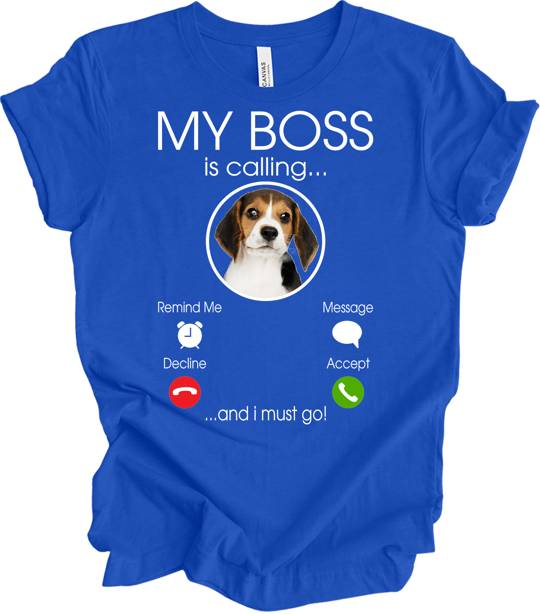Beagle Owner: My Boss Is Calling T-Shirt in True Royal