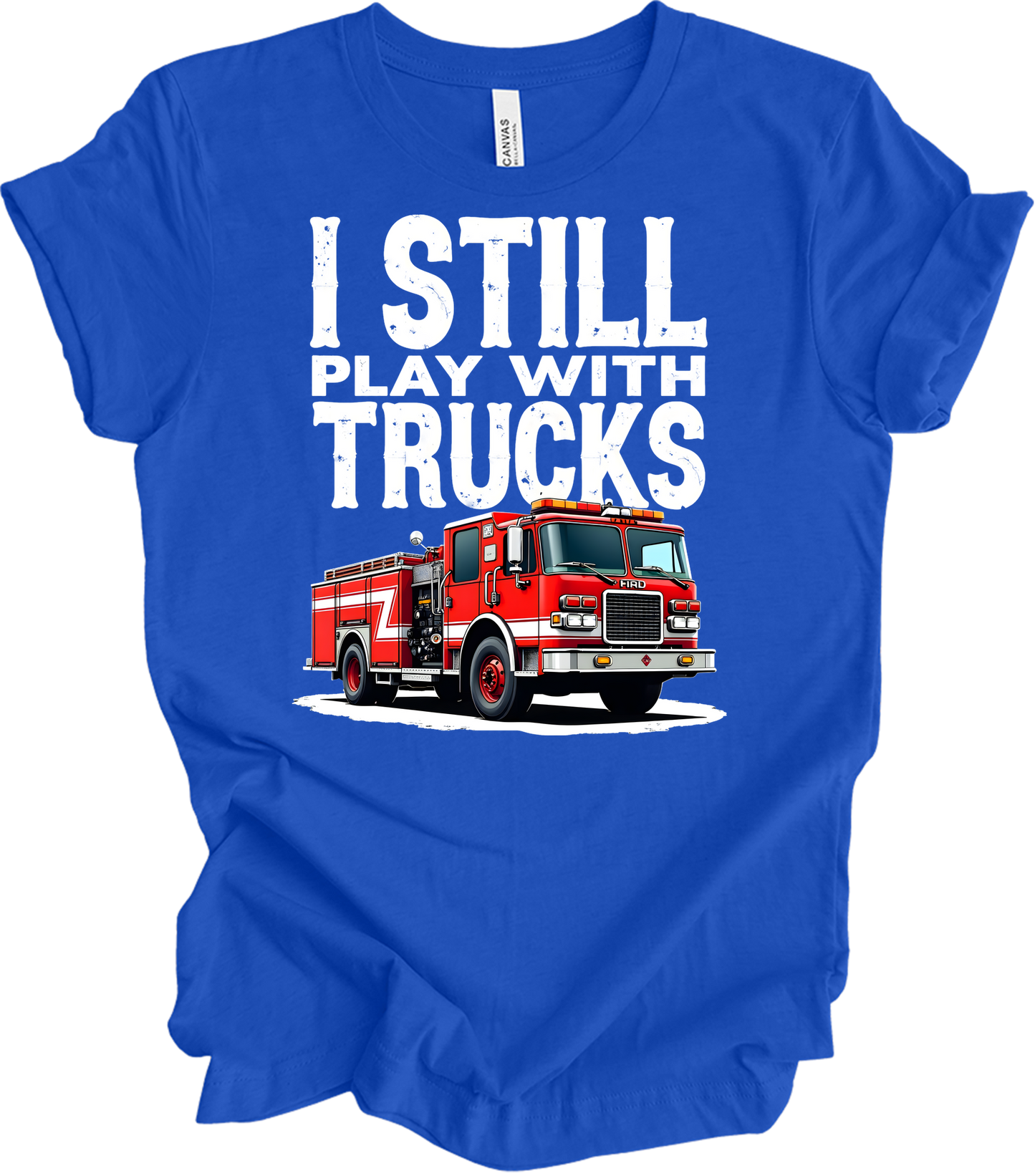 I Still Play With Fire Trucks T-Shirt in True Royal