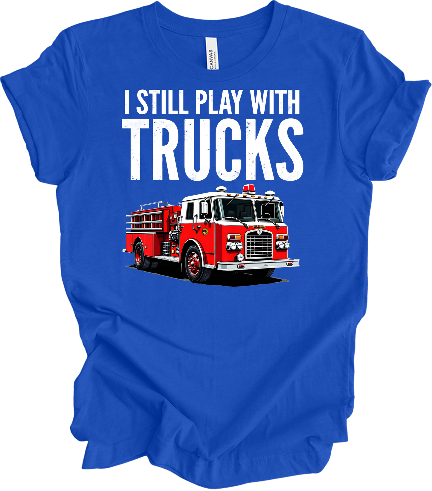 I Still Play With Fire Trucks T-Shirt in True Royal