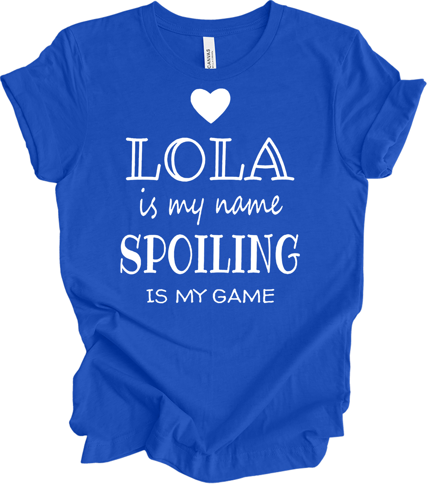 Lola Is My Name - Funny Lola Grandmother Gif T-Shirt in True Royal