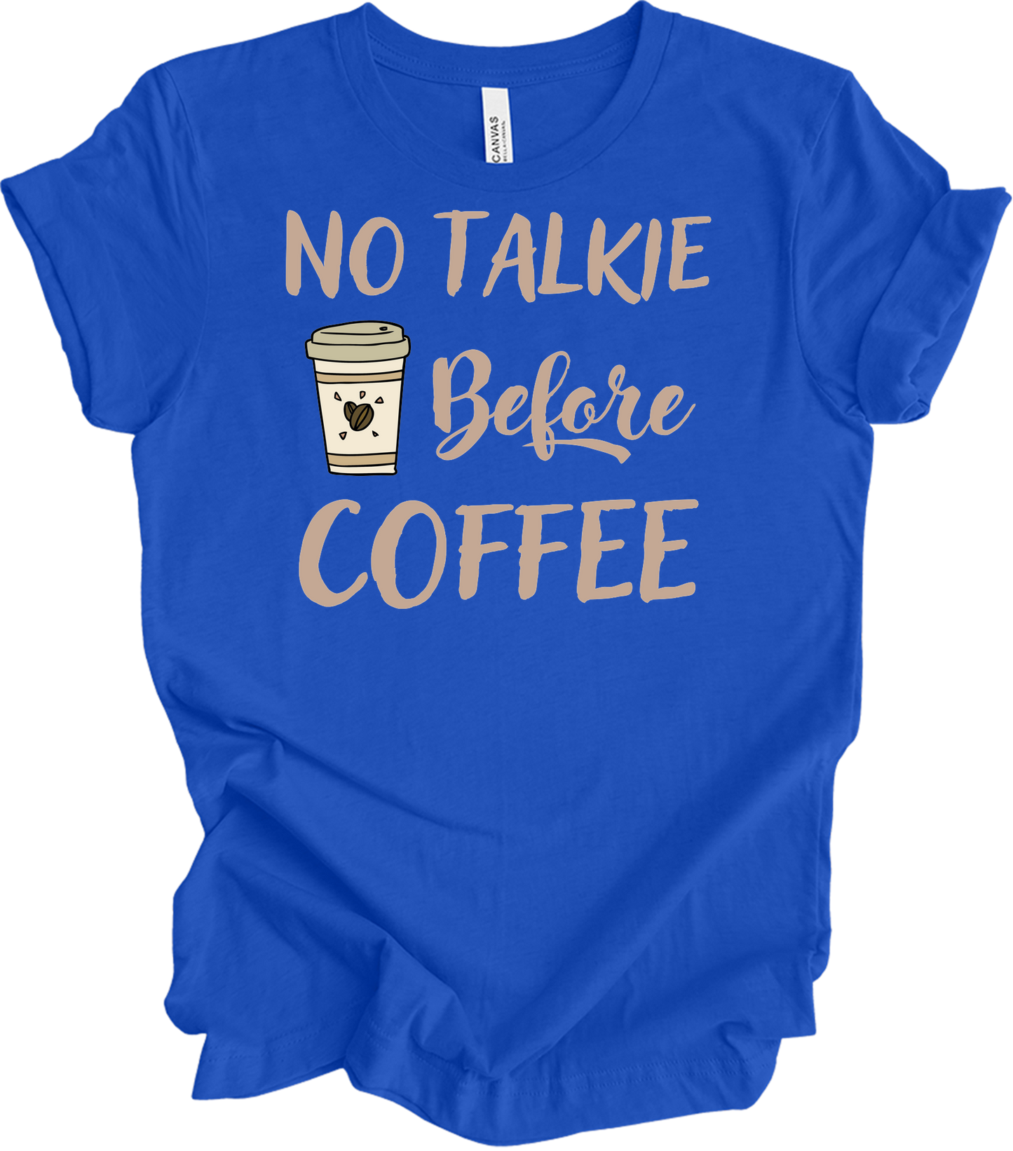 No Talkie Before Coffee T-Shirt in True Royal