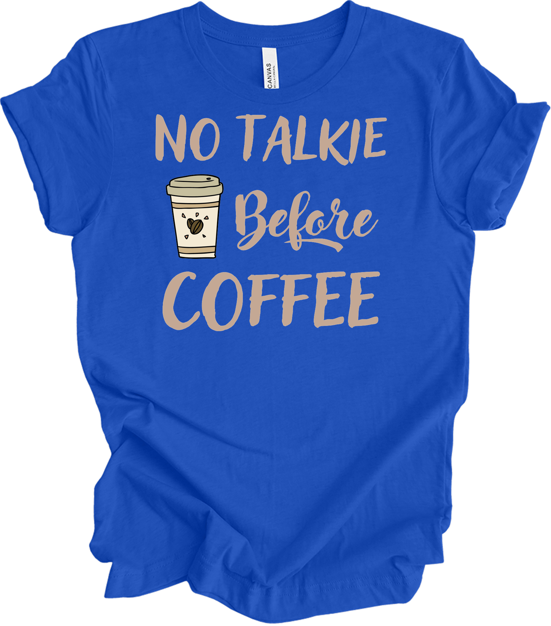 No Talkie Before Coffee T-Shirt in True Royal