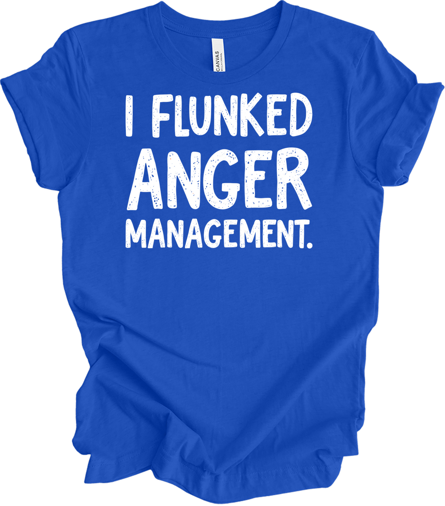 I Flunked Anger Management T-Shirt in True Royal
