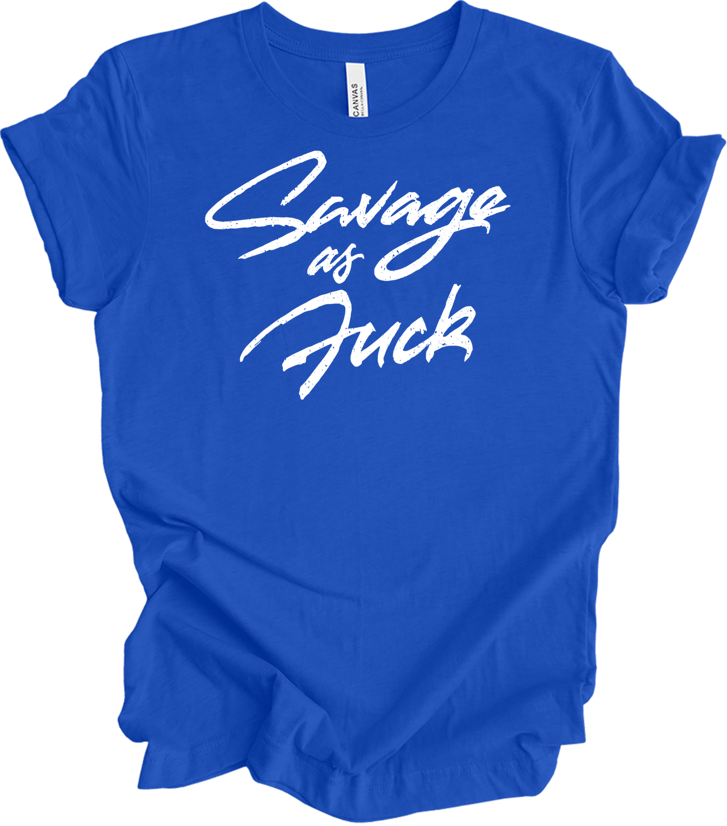 Savage As Fluck Humor T-Shirt in True Royal
