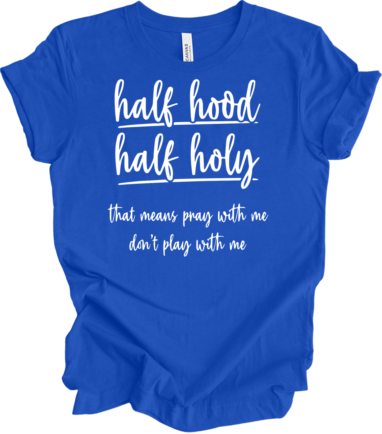 Half Hood Half Holy T-Shirt in True Royal