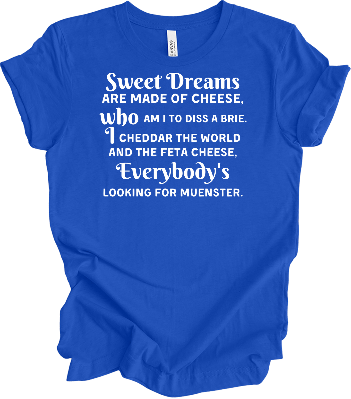 Sweet Dreams Cheese Parody T-Shirt in True Royal