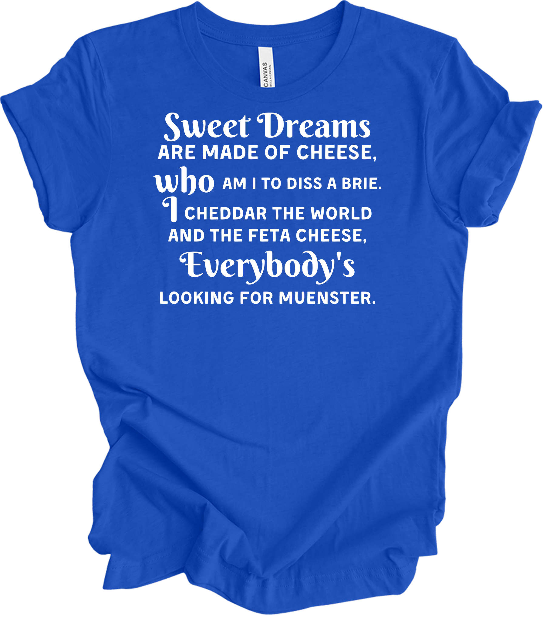 Sweet Dreams Cheese Parody T-Shirt in True Royal