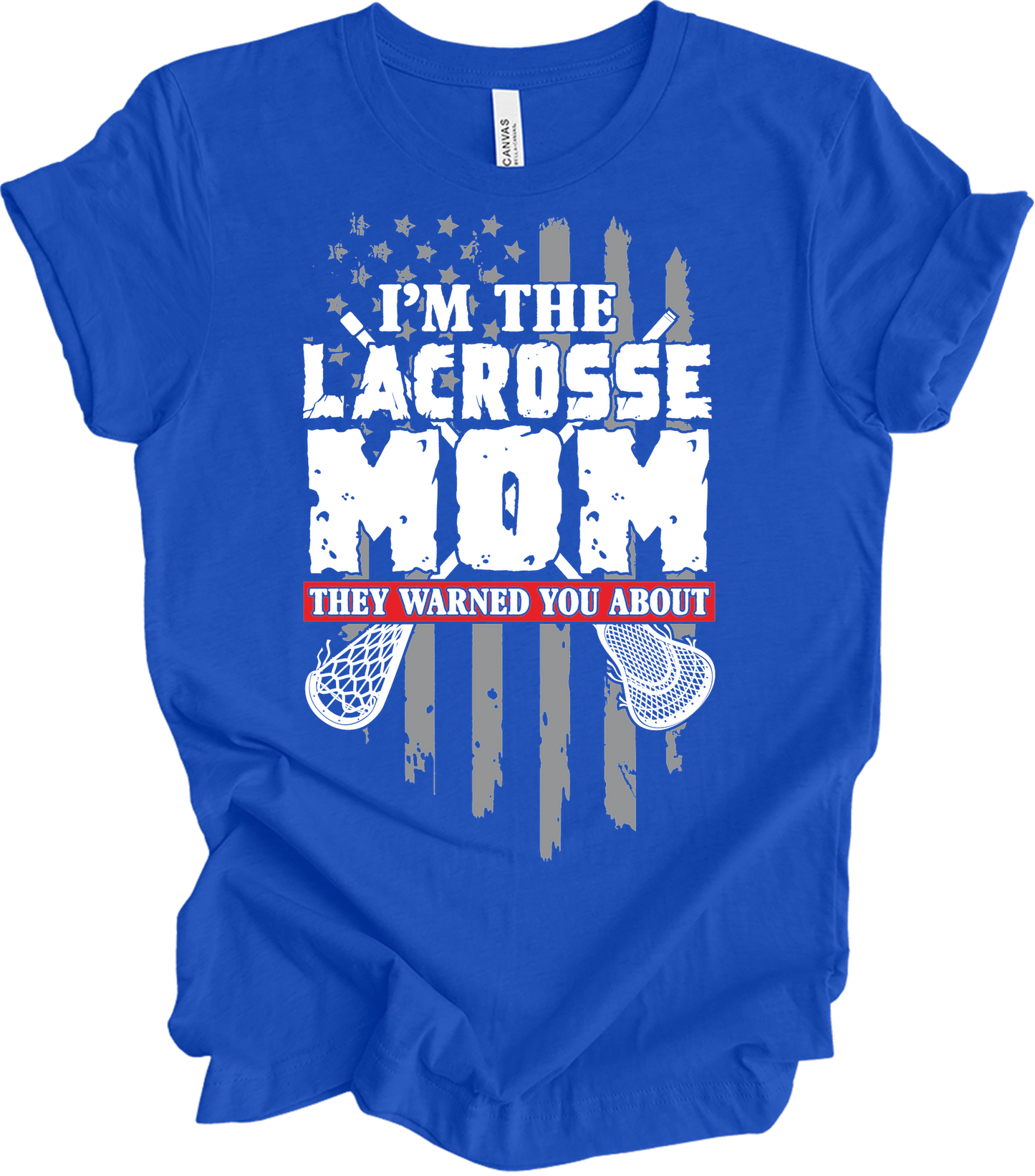 Lacrosse Mom They Warned About - Funny Lax Mom T-Shirt in True Royal