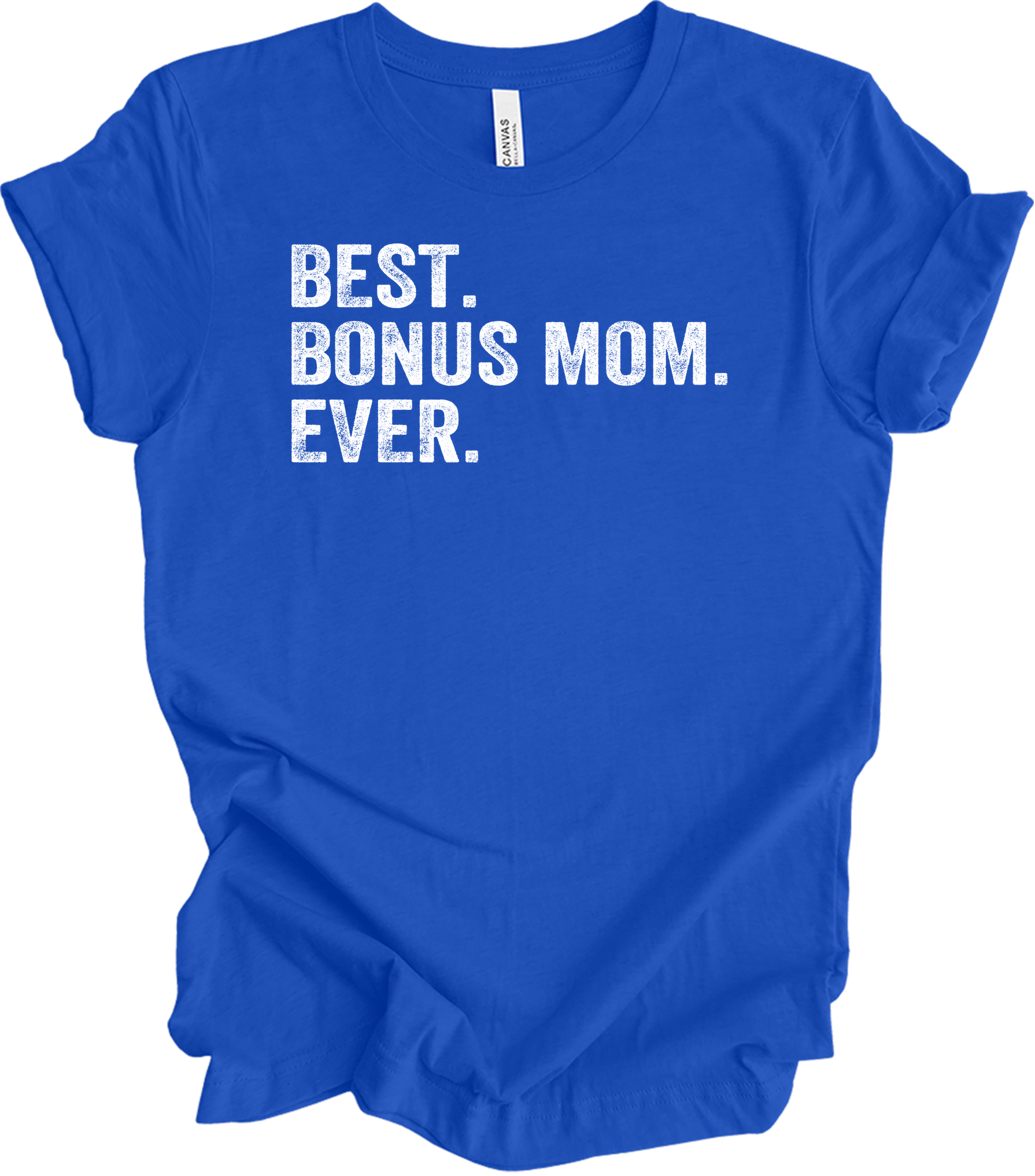 Best Bonus Mom Ever - Stepmom Gift T-Shirt in True Royal