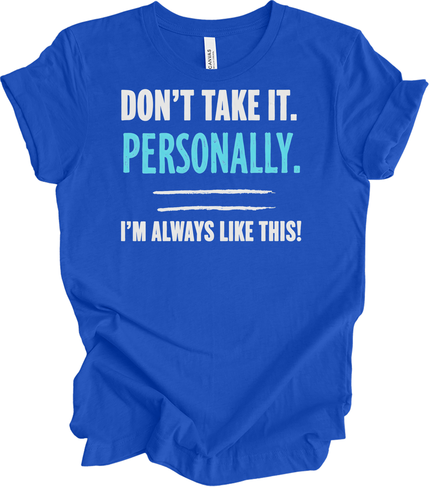 Don't Take It Personally T-Shirt in True Royal