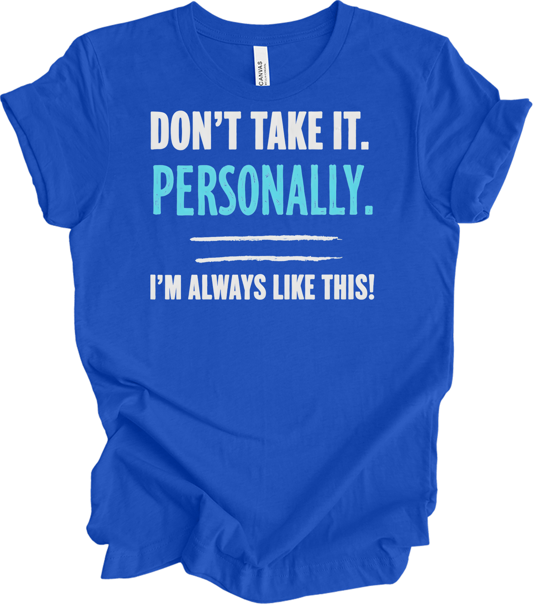 Don't Take It Personally T-Shirt in True Royal