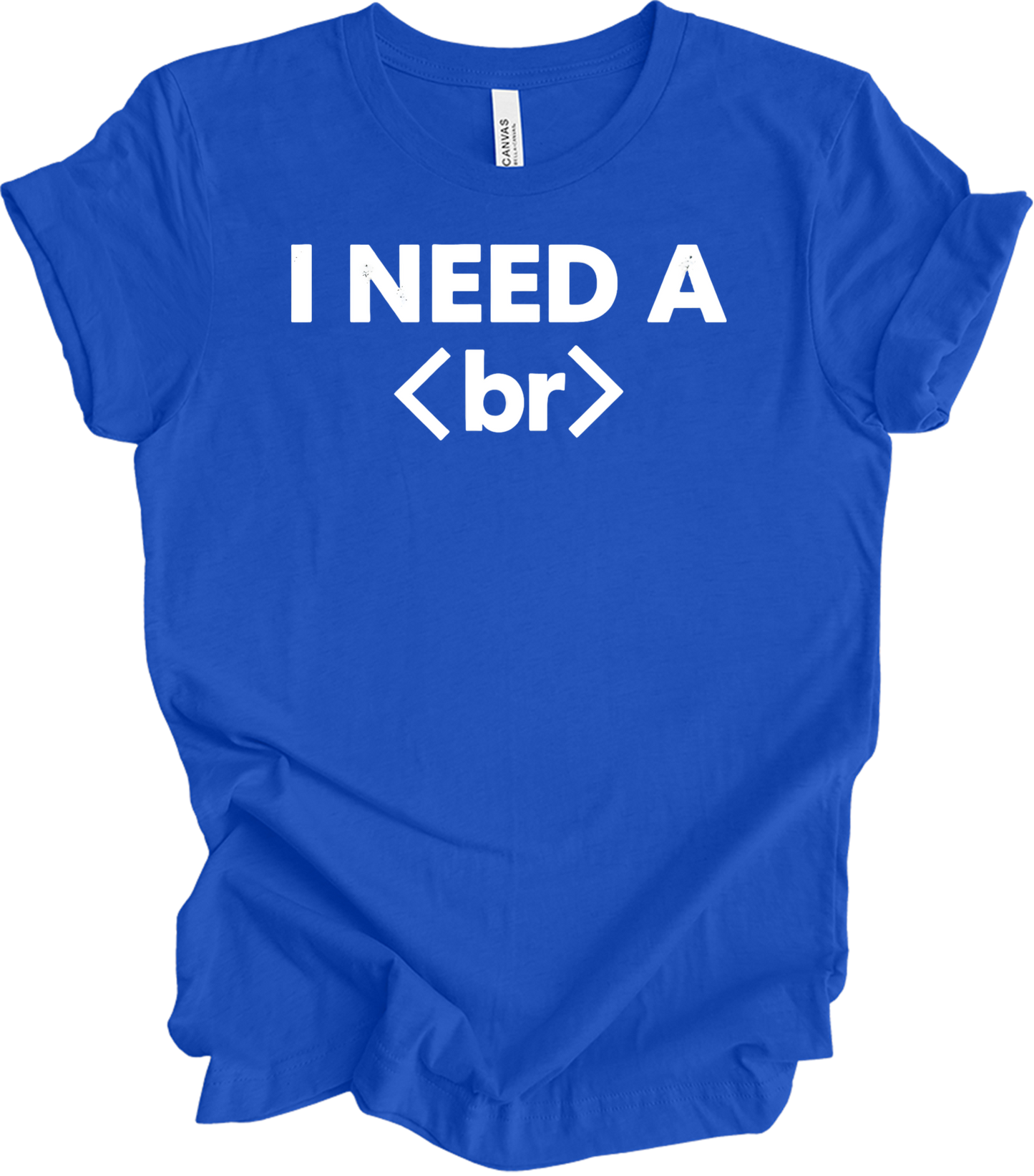 I Need a Break <br> Coder T-Shirt in True Royal