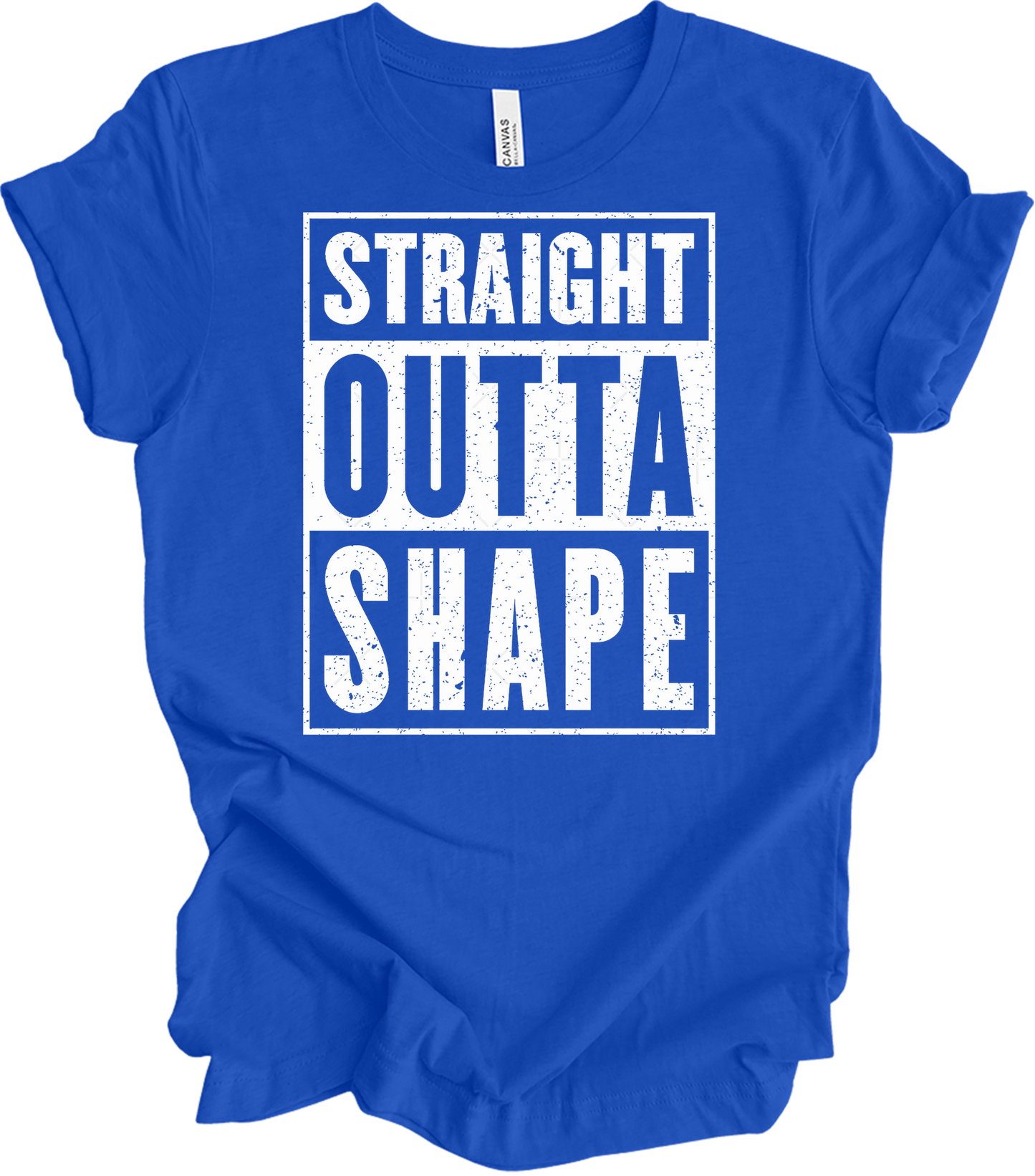 Straight Outta Shape Funny T-Shirt in True Royal