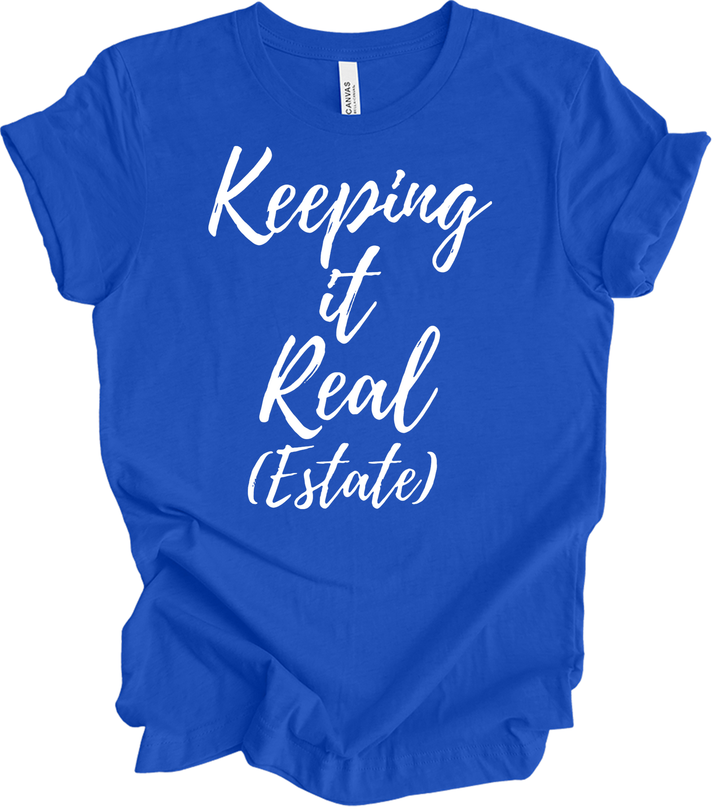 Keeping It Real Estate - Funny Realtor & Real Estate Agent Gift T-Shirt in True Royal
