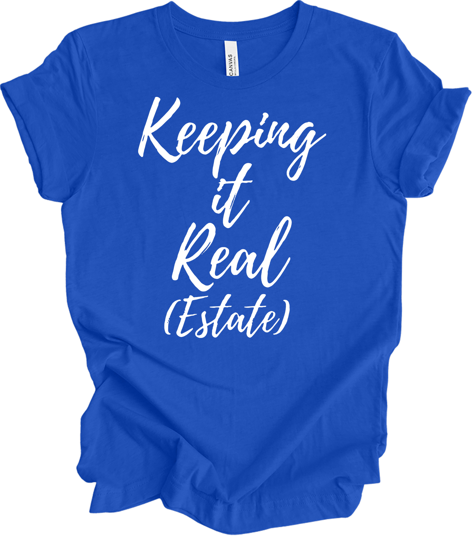 Keeping It Real Estate - Funny Realtor & Real Estate Agent Gift T-Shirt in True Royal