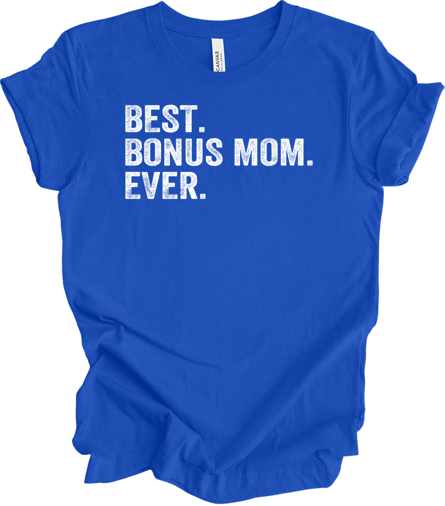 Best Bonus Mom Ever - Stepmom Gift T-Shirt in True Royal