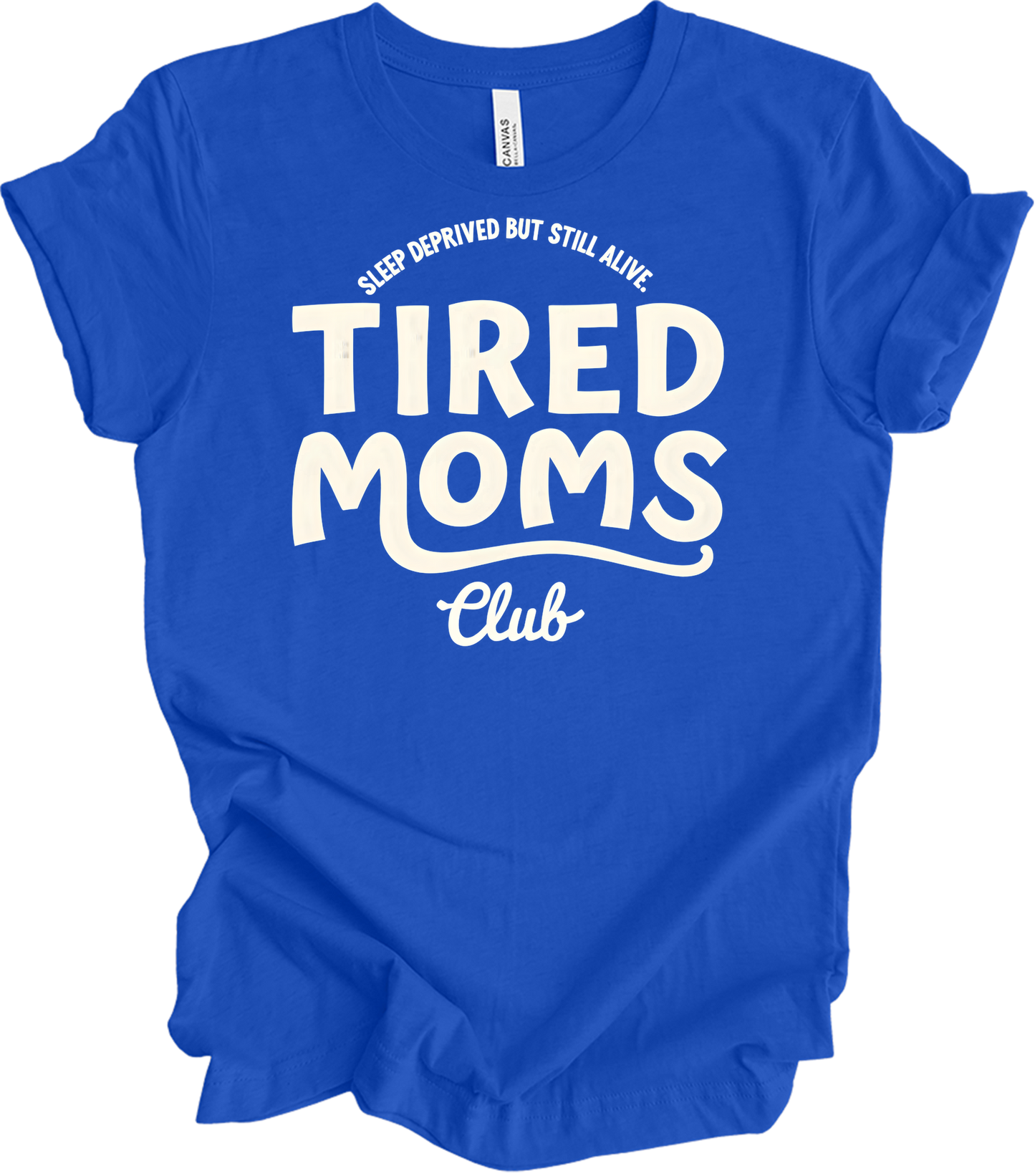 Tired Moms Club - Funny Mom T-Shirt in True Royal