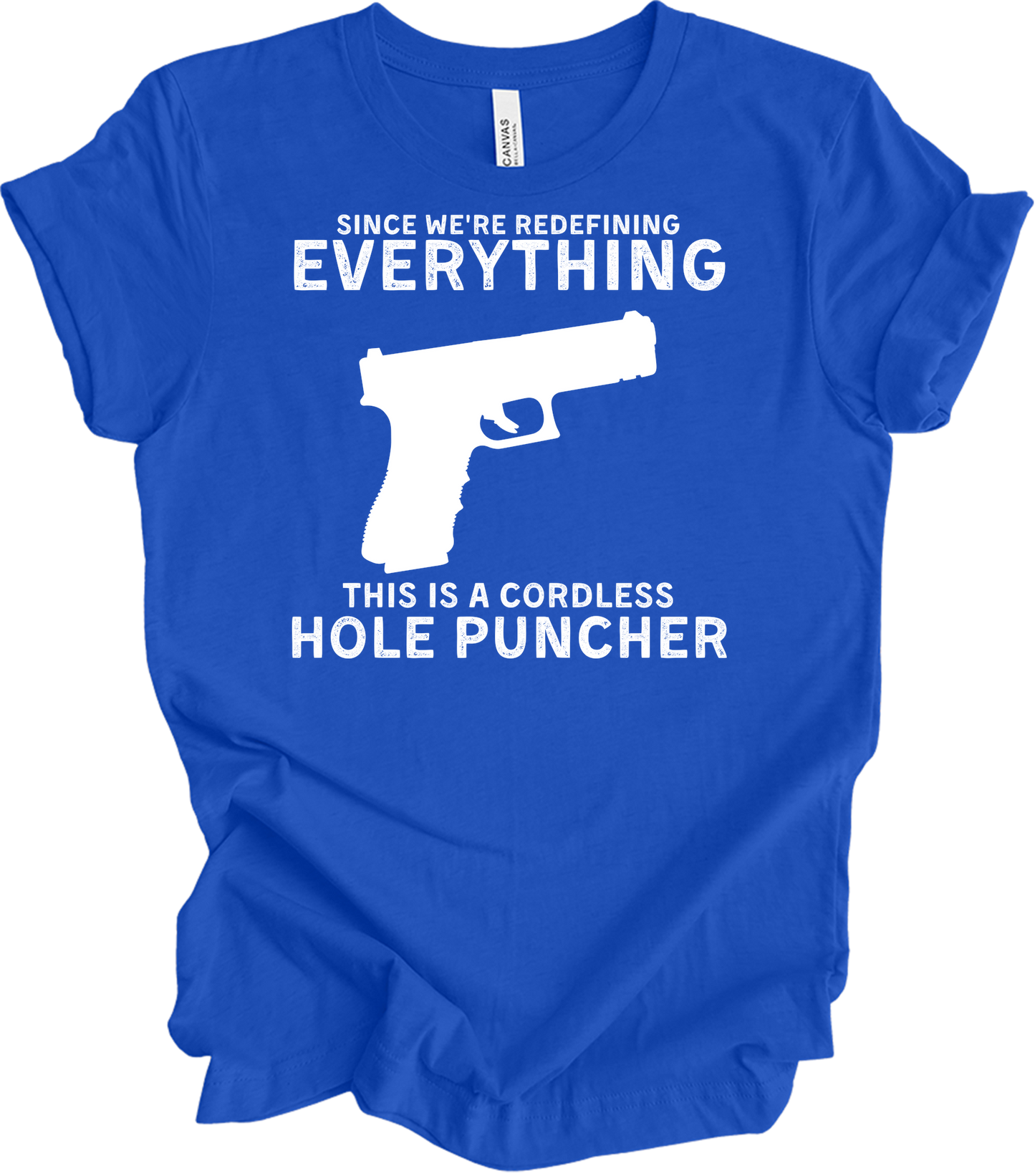 Cordless Hole Puncher Gun Lovers - Funny Meme T-Shirt in True Royal