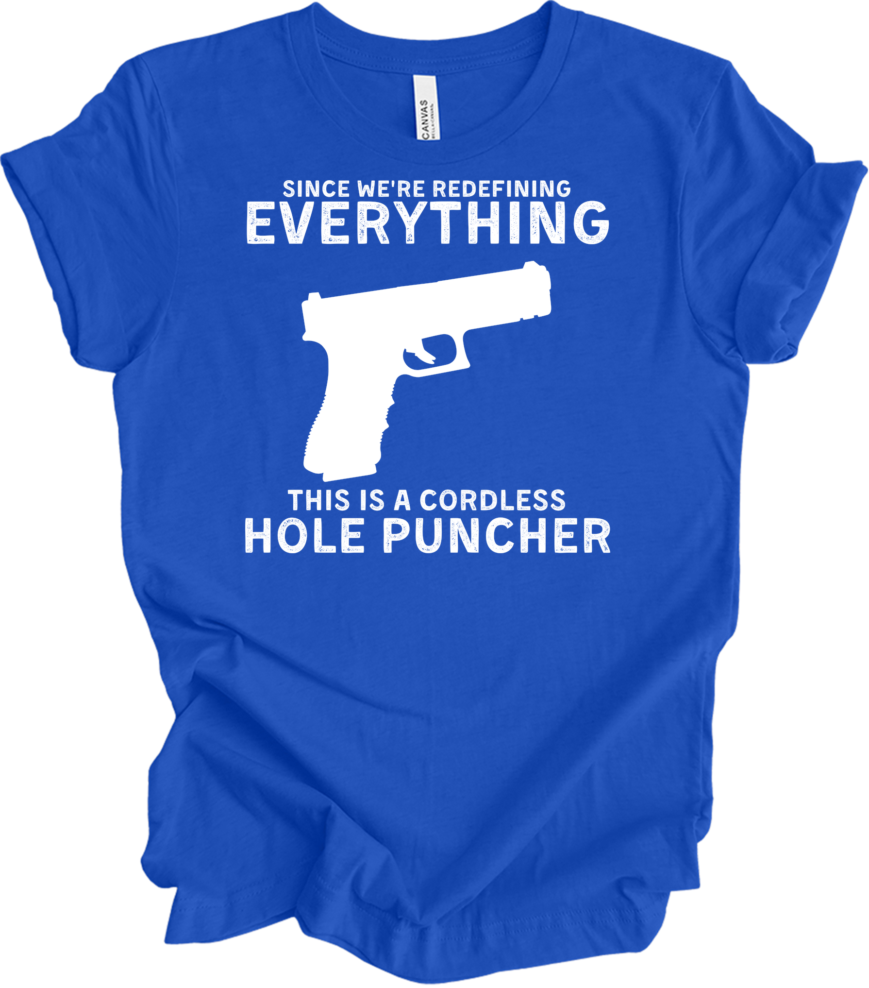 Cordless Hole Puncher Gun Lovers - Funny Meme T-Shirt in True Royal
