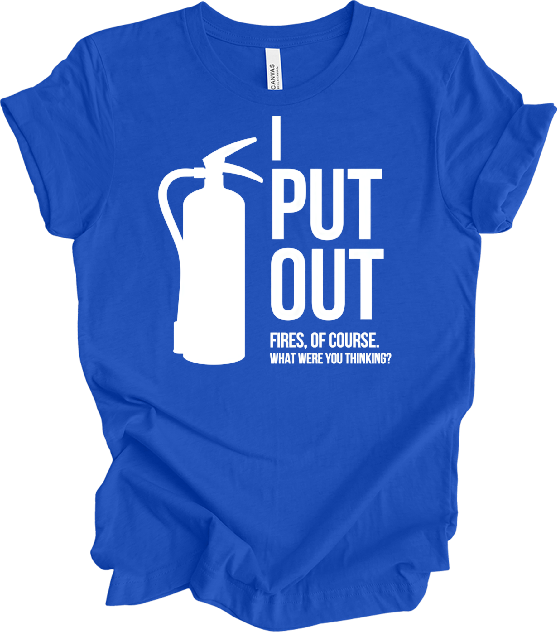 I Put Out Fires - Funny Fire Extinguisher T-Shirt in True Royal