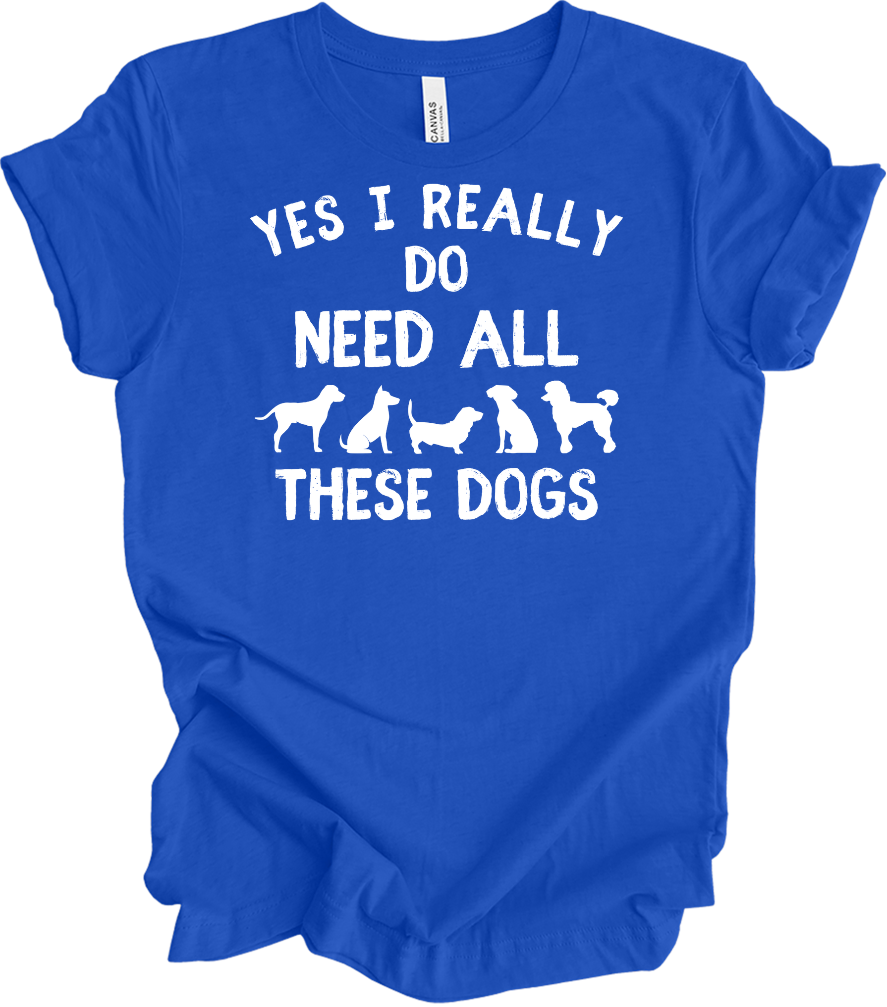 Need All These Dogs T-Shirt in True Royal
