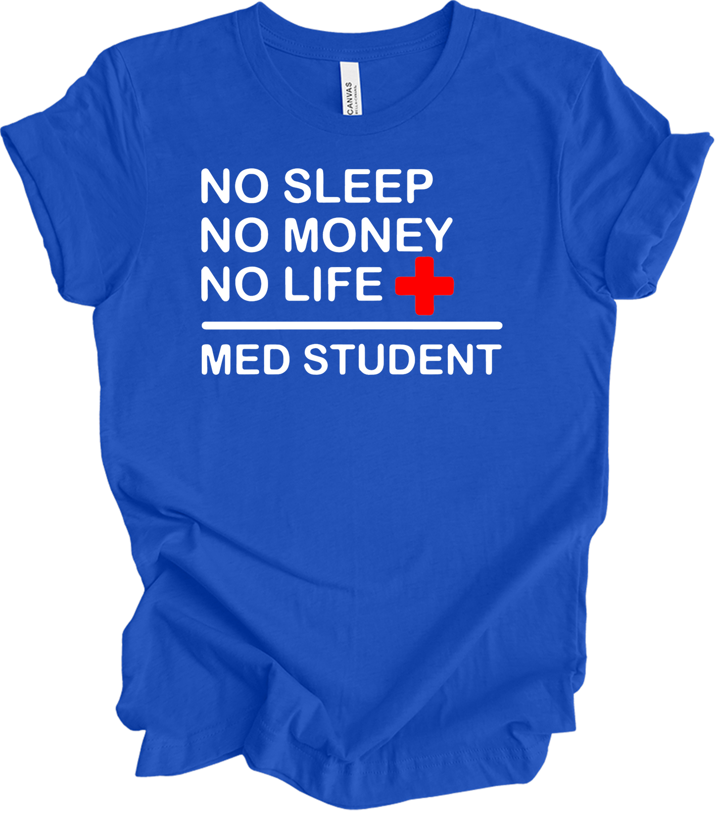 Med Student No Sleep T-Shirt in True Royal