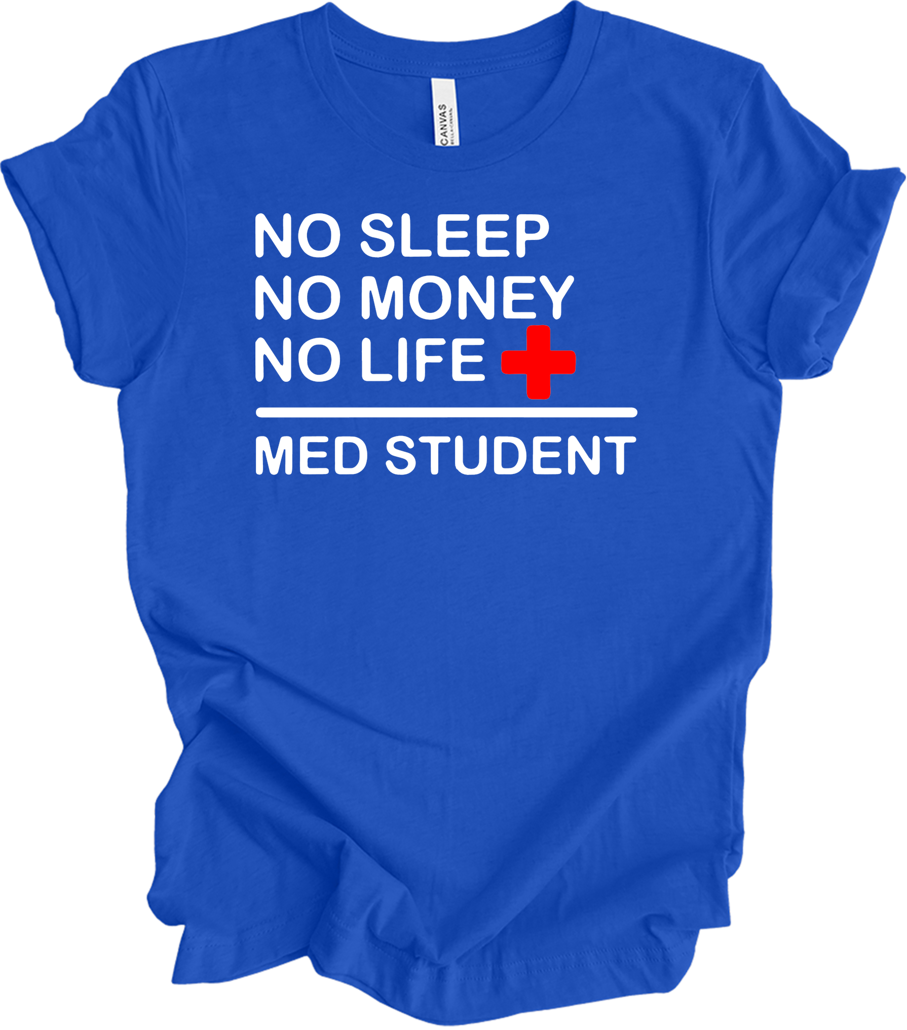 Med Student No Sleep T-Shirt in True Royal
