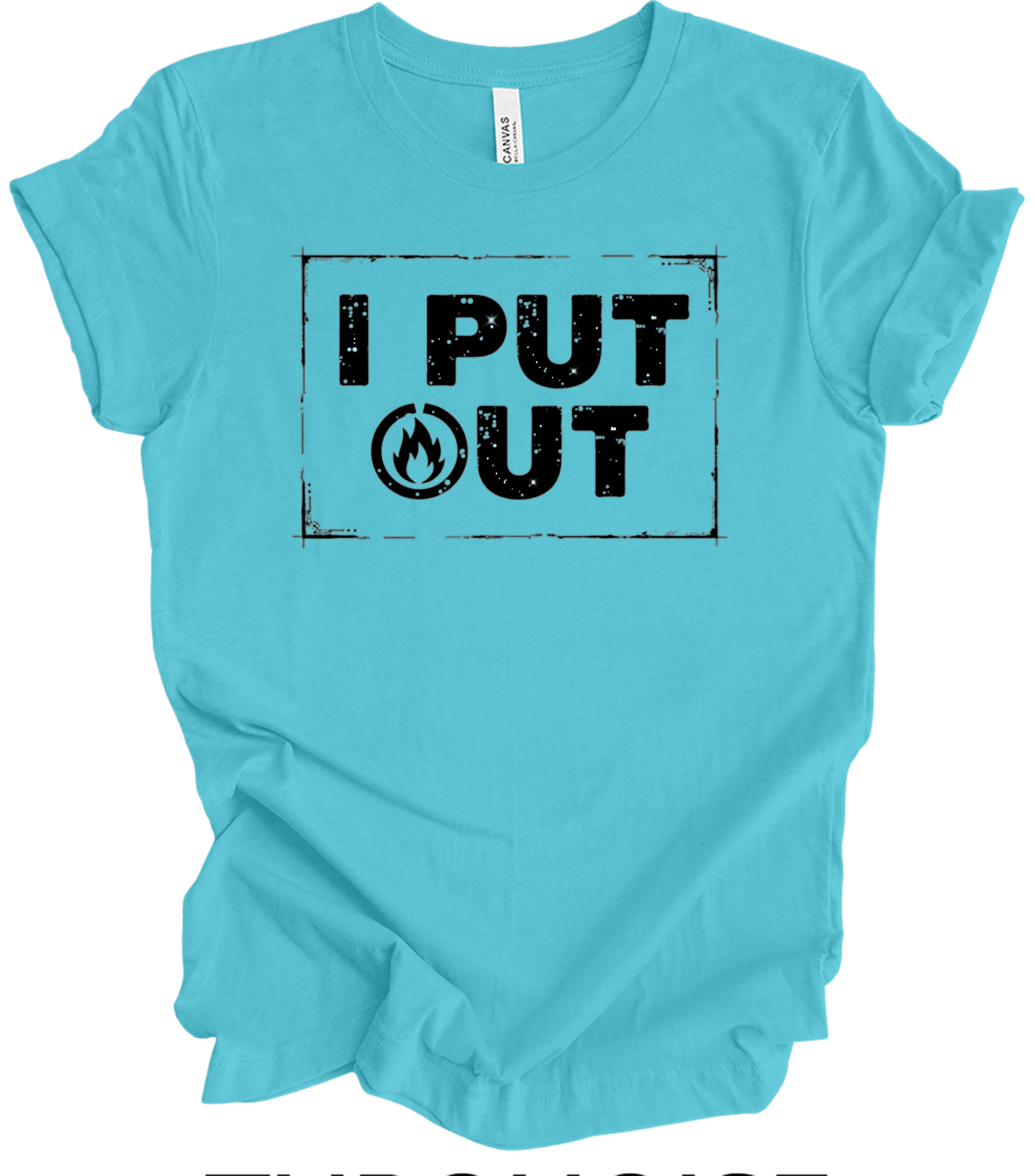 I Put Out Firefighter Funny - Fire Department Gift T-Shirt in Turquoise