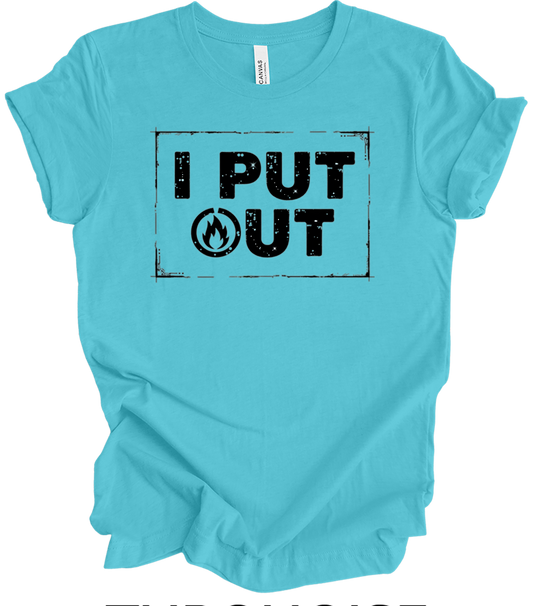 I Put Out Firefighter Funny - Fire Department Gift T-Shirt in Turquoise