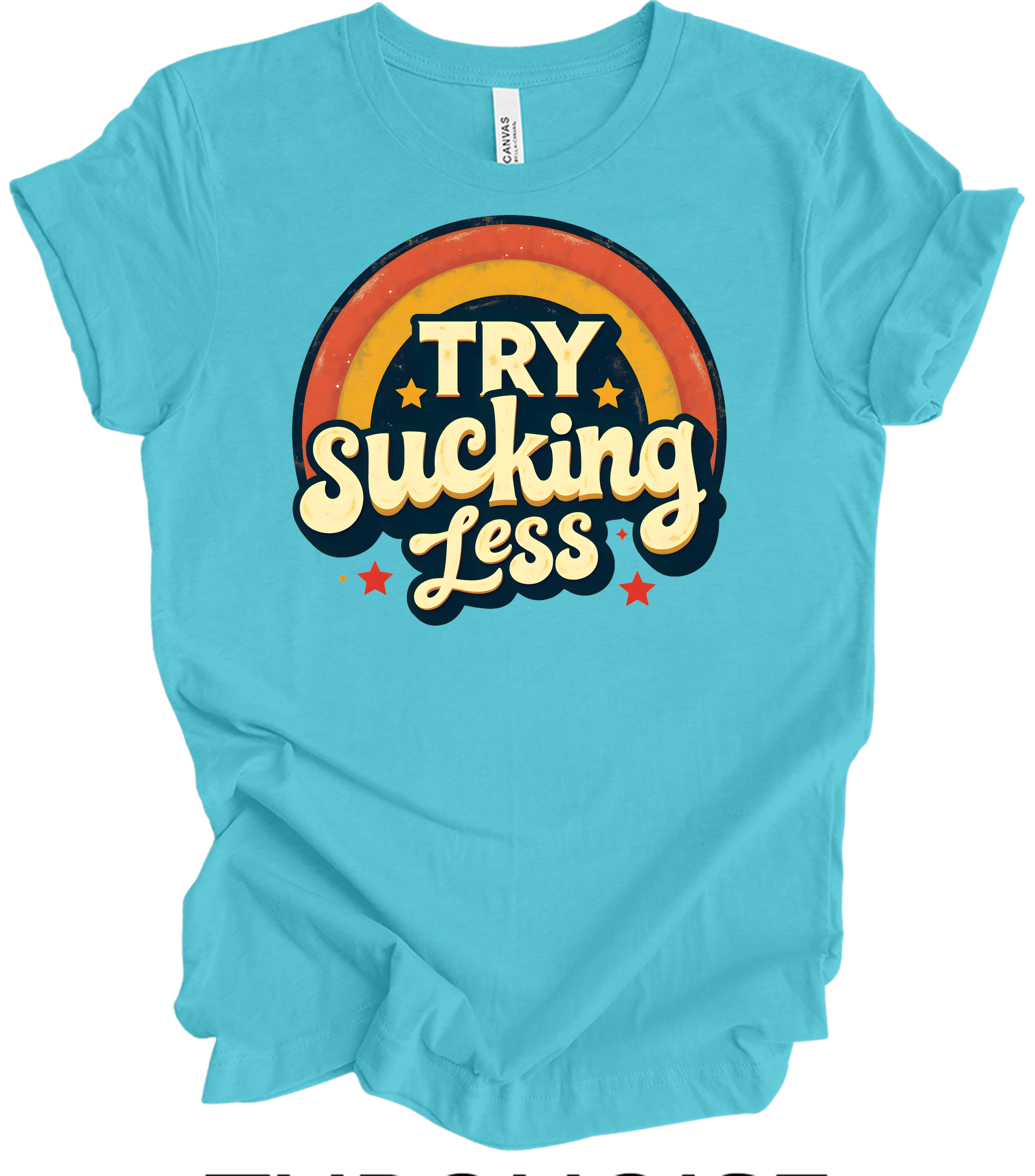 'Try Sucking Less' Funny T-Shirt in Turquoise
