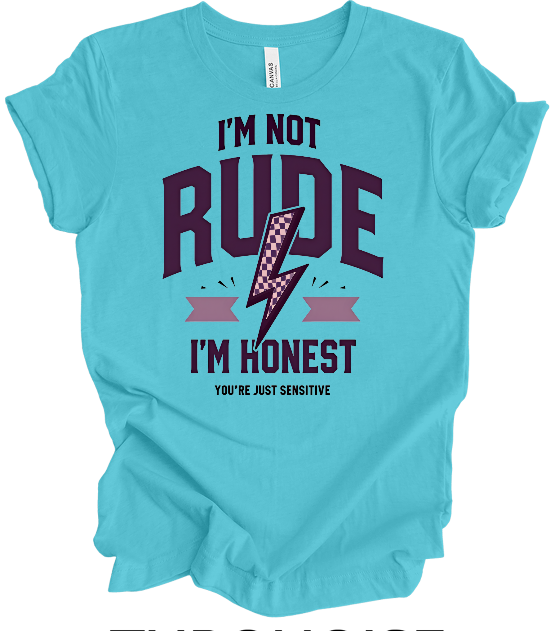 I'm Not Rude I'm Honest T-Shirt in Turquoise