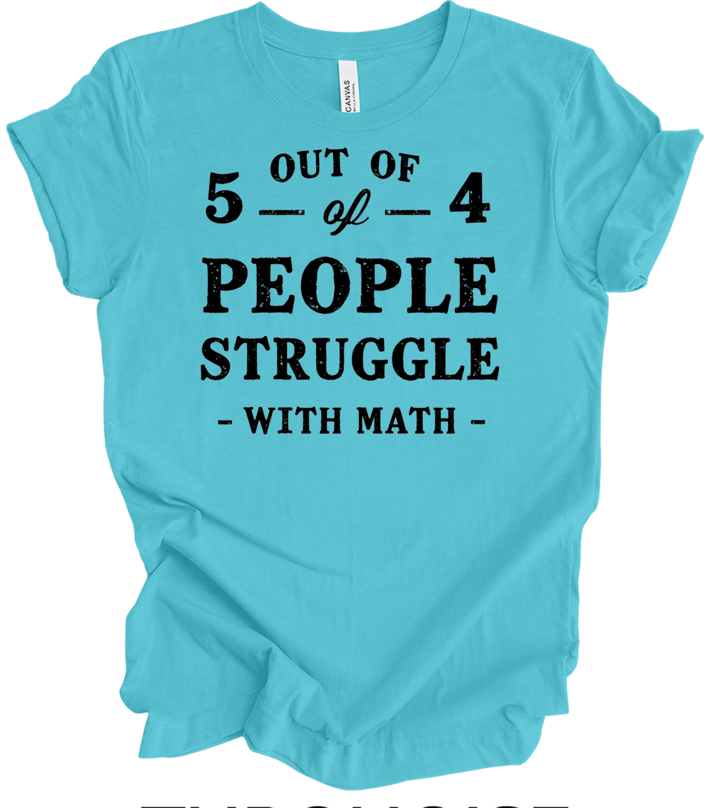 Funny Math Teacher - 5 Out of 4 T-Shirt in Turquoise
