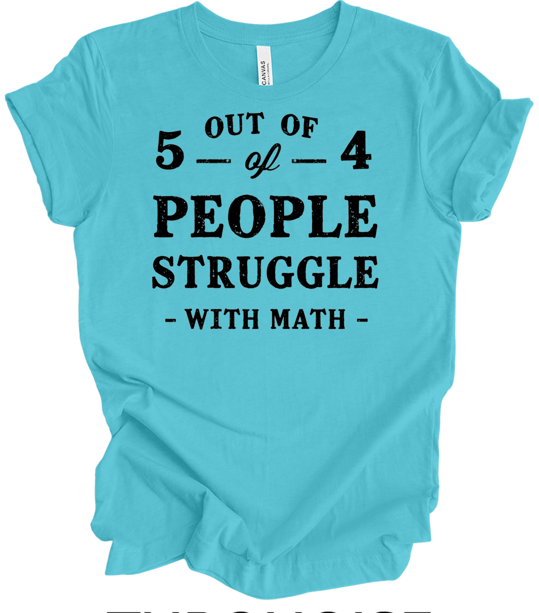 Funny Math Teacher - 5 Out of 4 T-Shirt in Turquoise