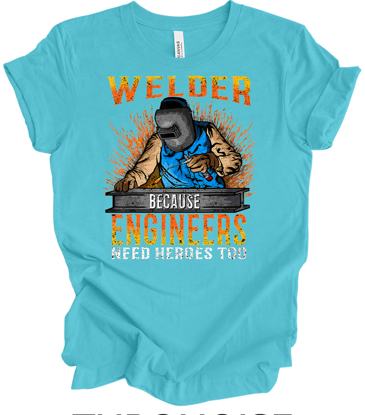 Welder Engineers Need Heroes T-Shirt in Turquoise