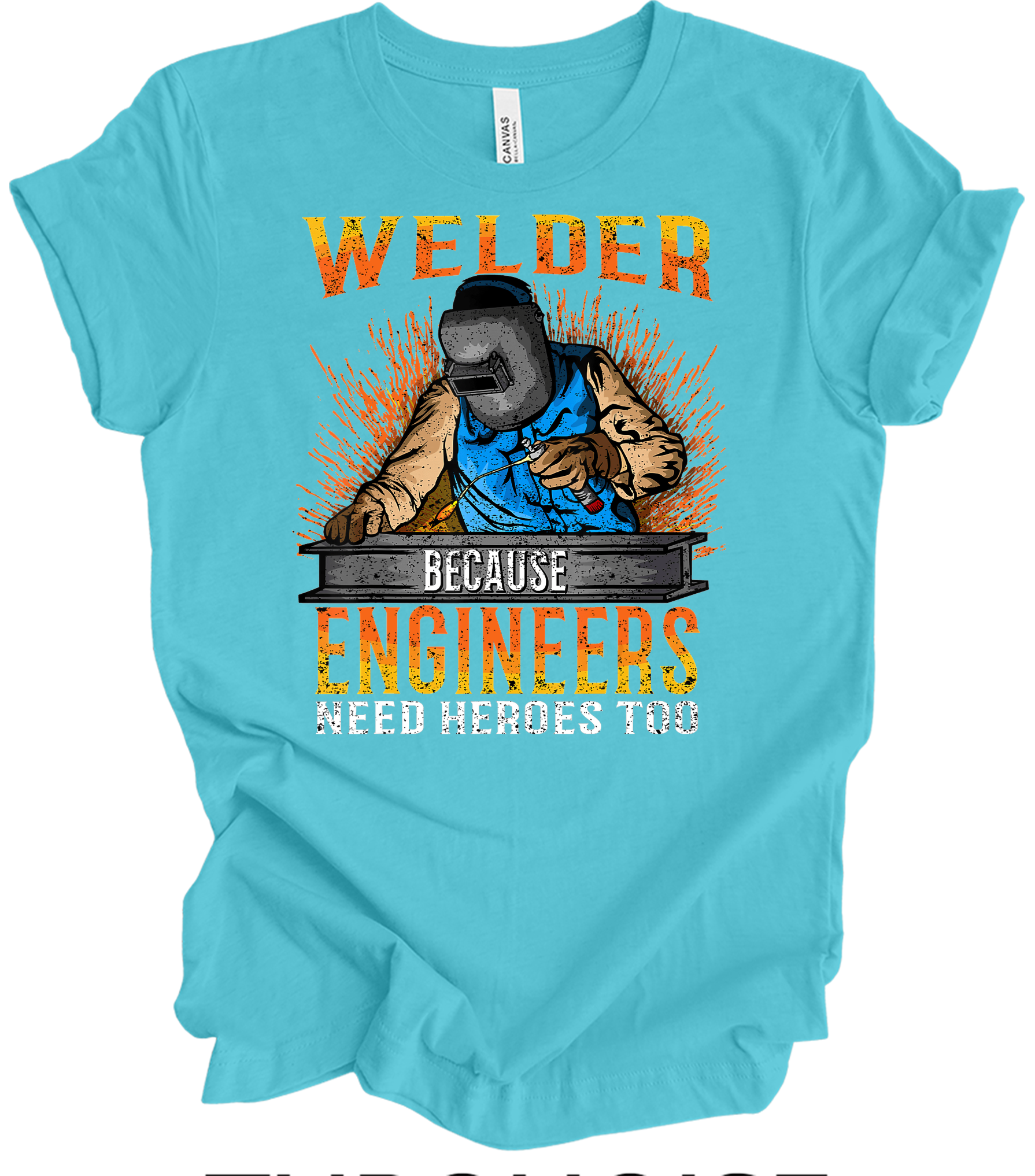 Welder Engineers Need Heroes T-Shirt in Turquoise
