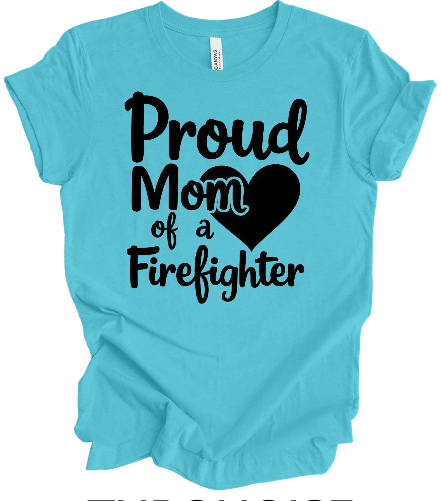 Proud Firefighter Mom T-Shirt in Turquoise