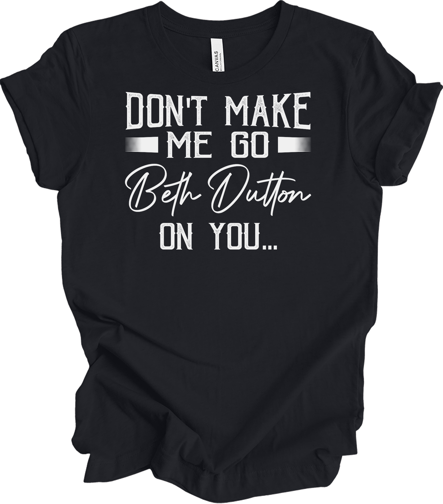 Beth Dutton Quote T-Shirt in Vintage Black