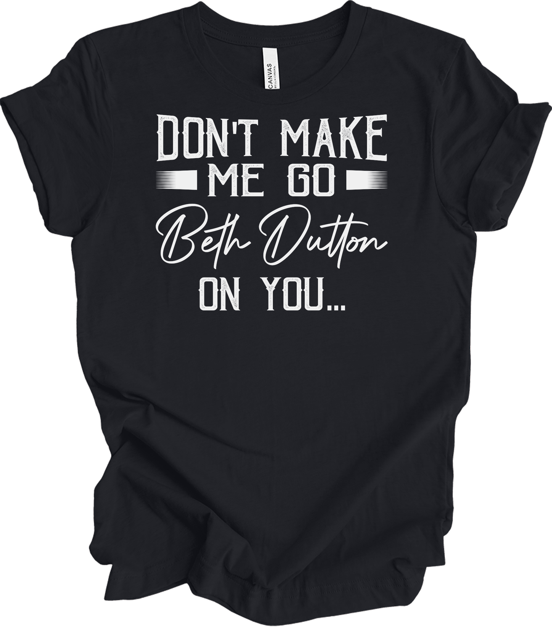 Beth Dutton Quote T-Shirt in Vintage Black