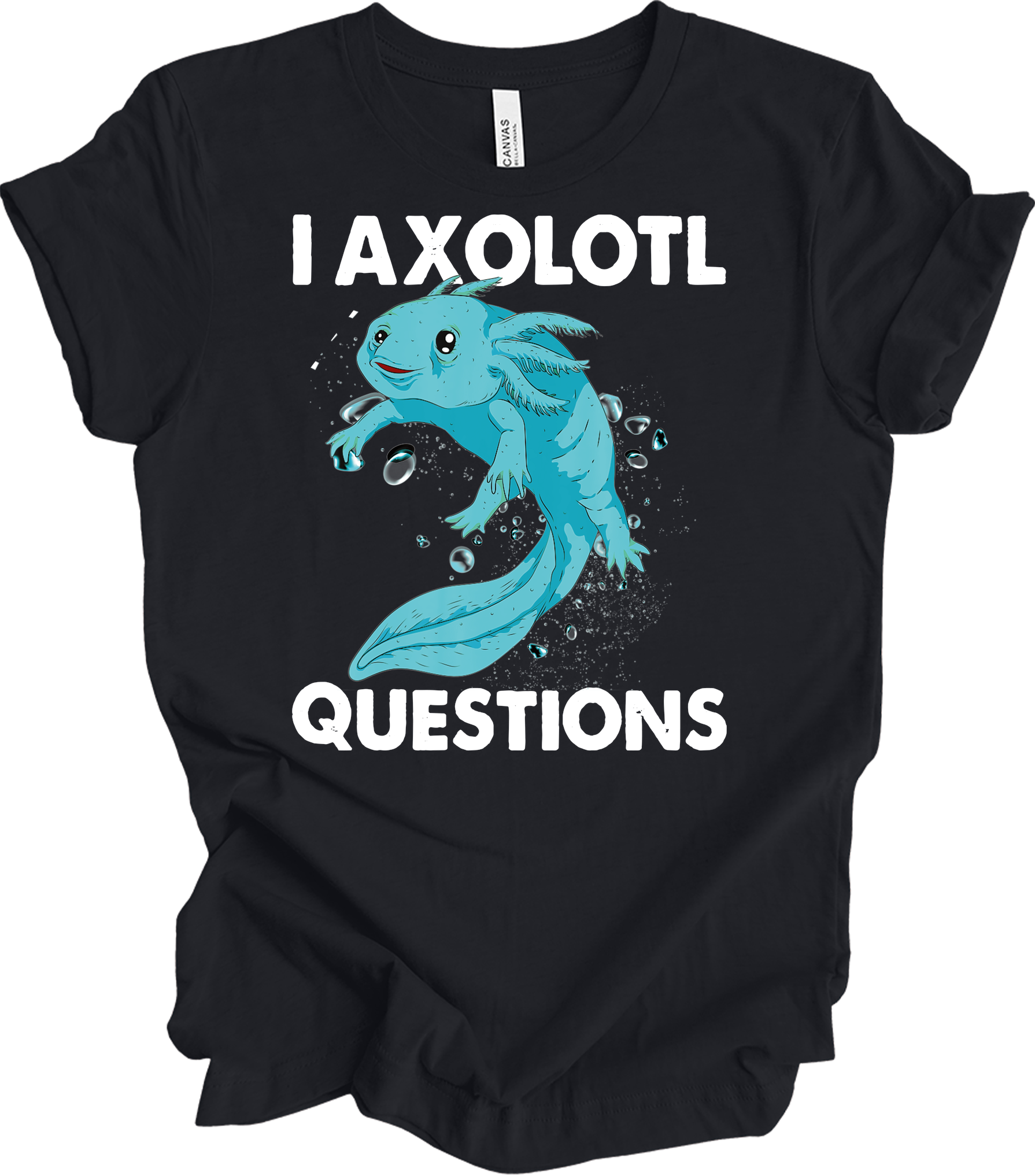 I Axolotl Questions - Fun & Cute T-Shirt in Vintage Black