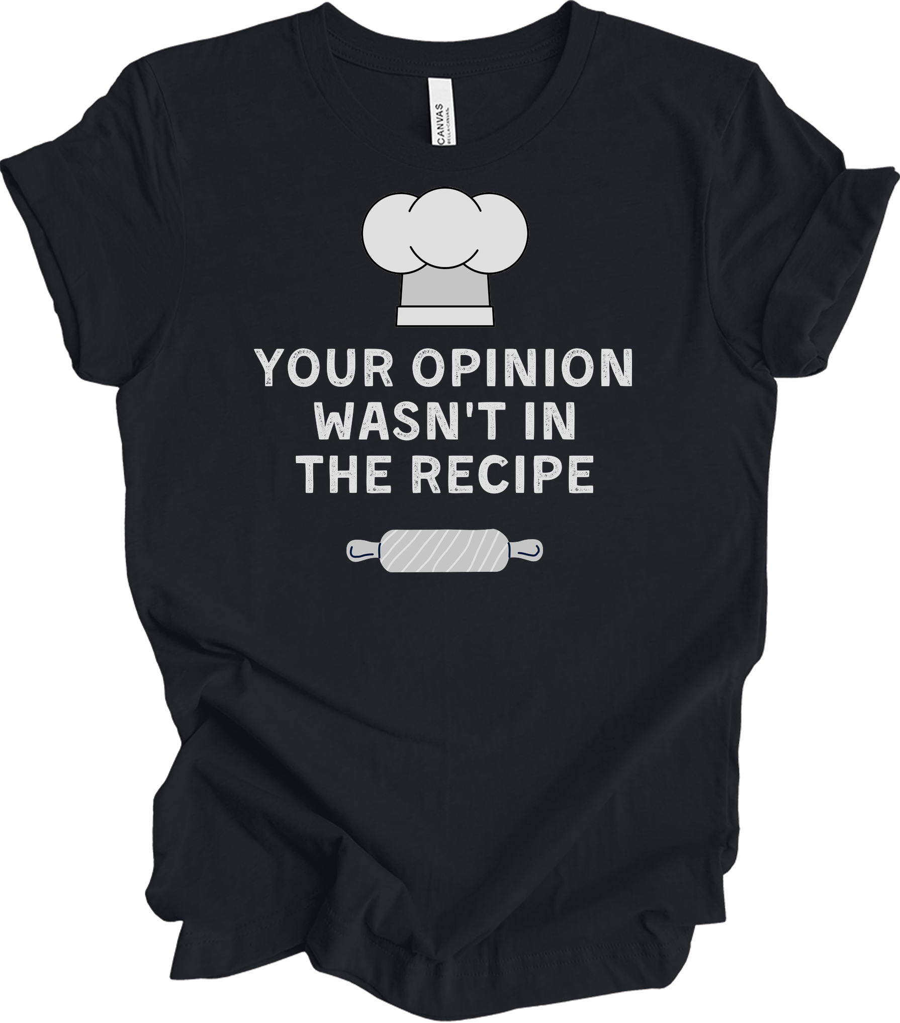 Your Opinion Wasn't In The Recipe T-Shirt in Vintage Black