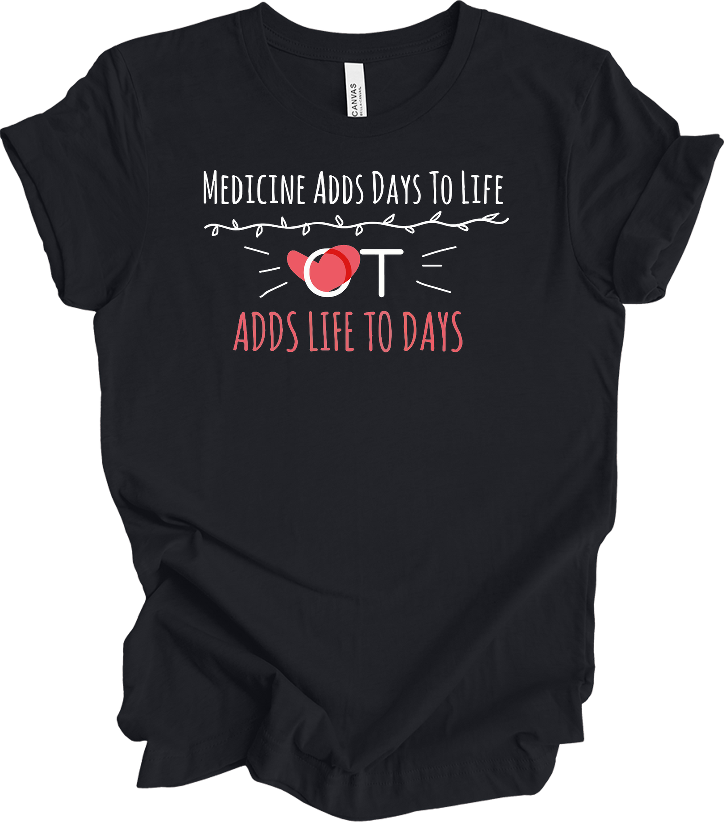 Occupational Therapy OT Adds Life To Days T-Shirt in Vintage Black