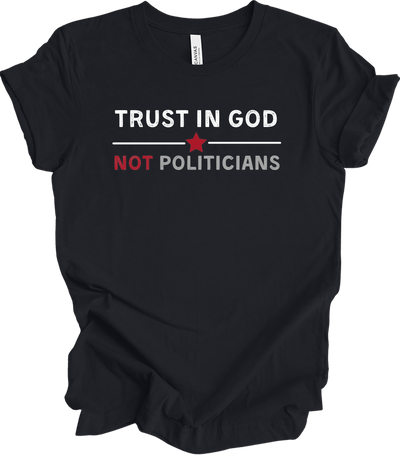 Trust in God Not Politicians T-Shirt in Vintage Black