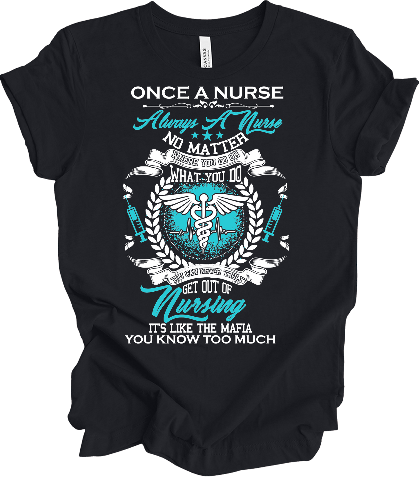 Once a Nurse Always a Nurse T-Shirt in Vintage Black