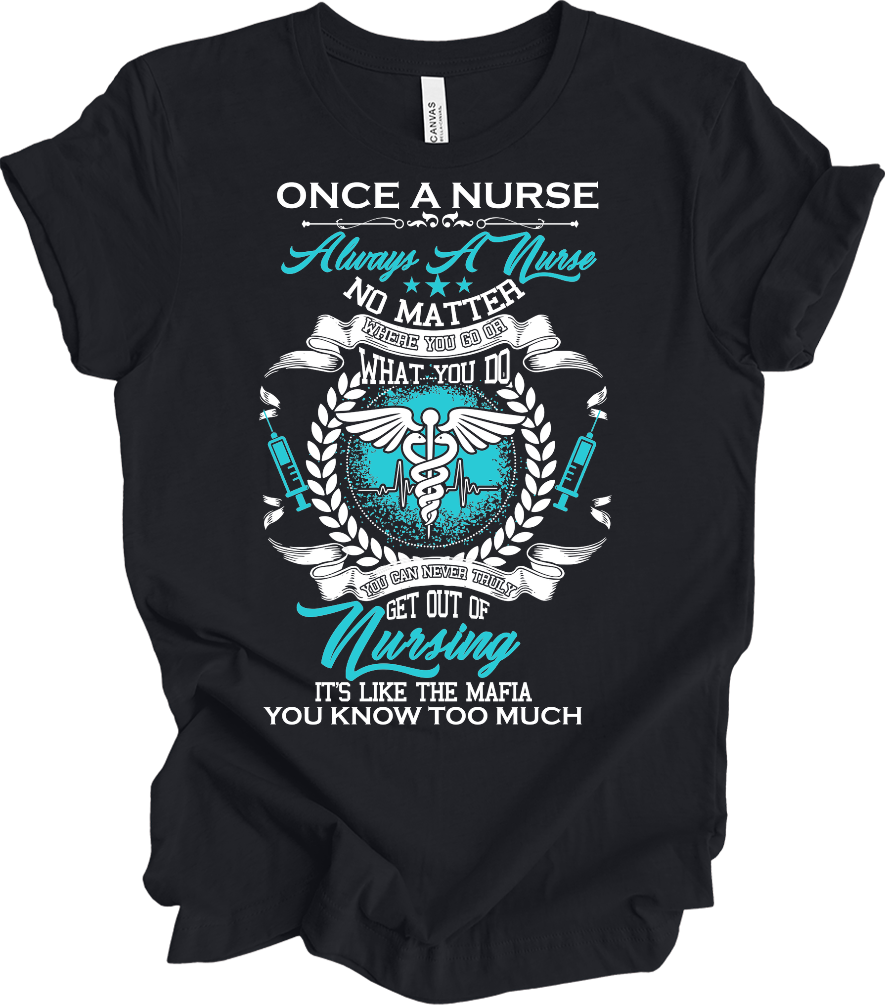 Once a Nurse Always a Nurse T-Shirt in Vintage Black