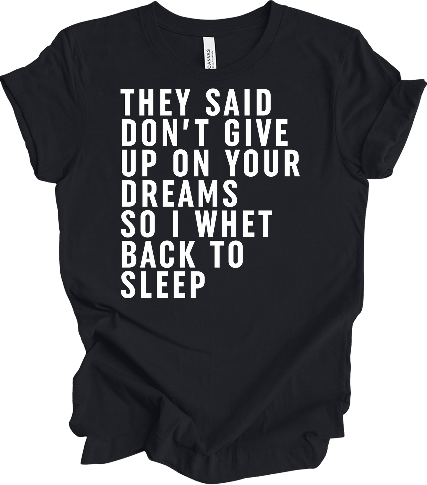 Don't Give Up Dreams - Funny Back To Sleep T-Shirt in Vintage Black