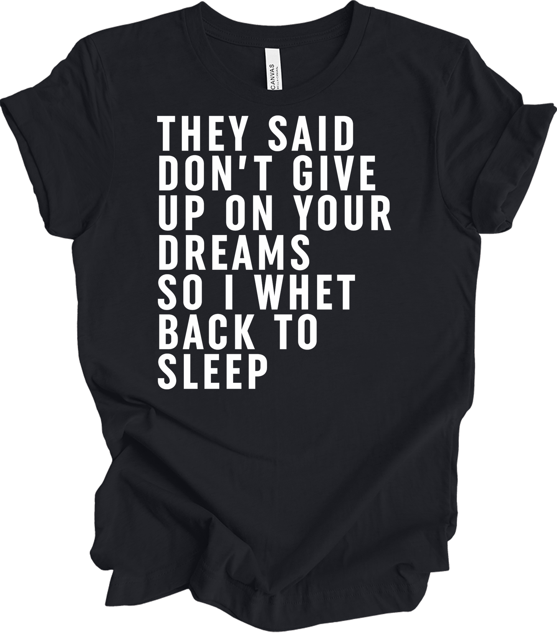 Don't Give Up Dreams - Funny Back To Sleep T-Shirt in Vintage Black