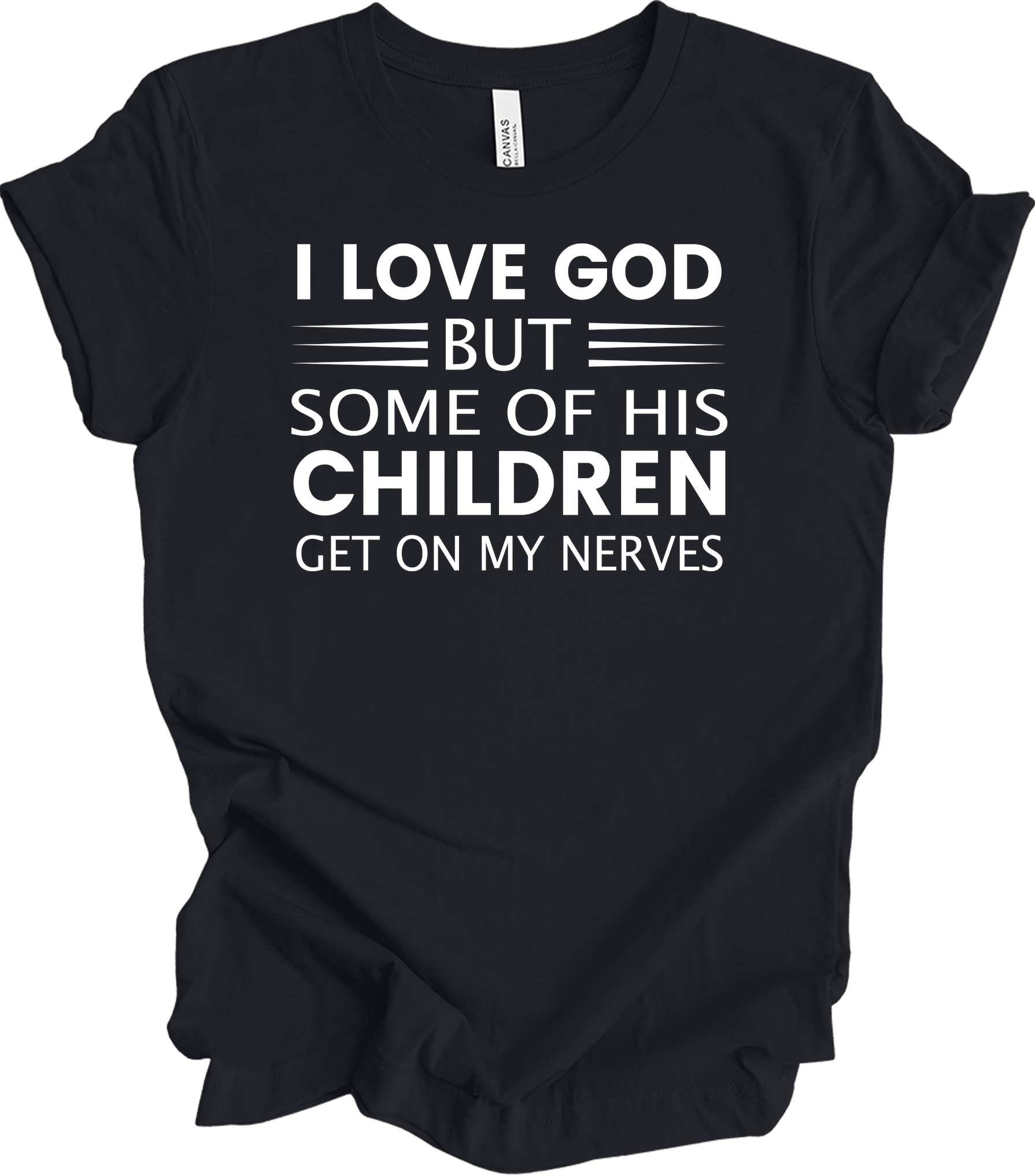 I Love God But Some Of His Children Get On My Nerves T-Shirt in Vintage Black