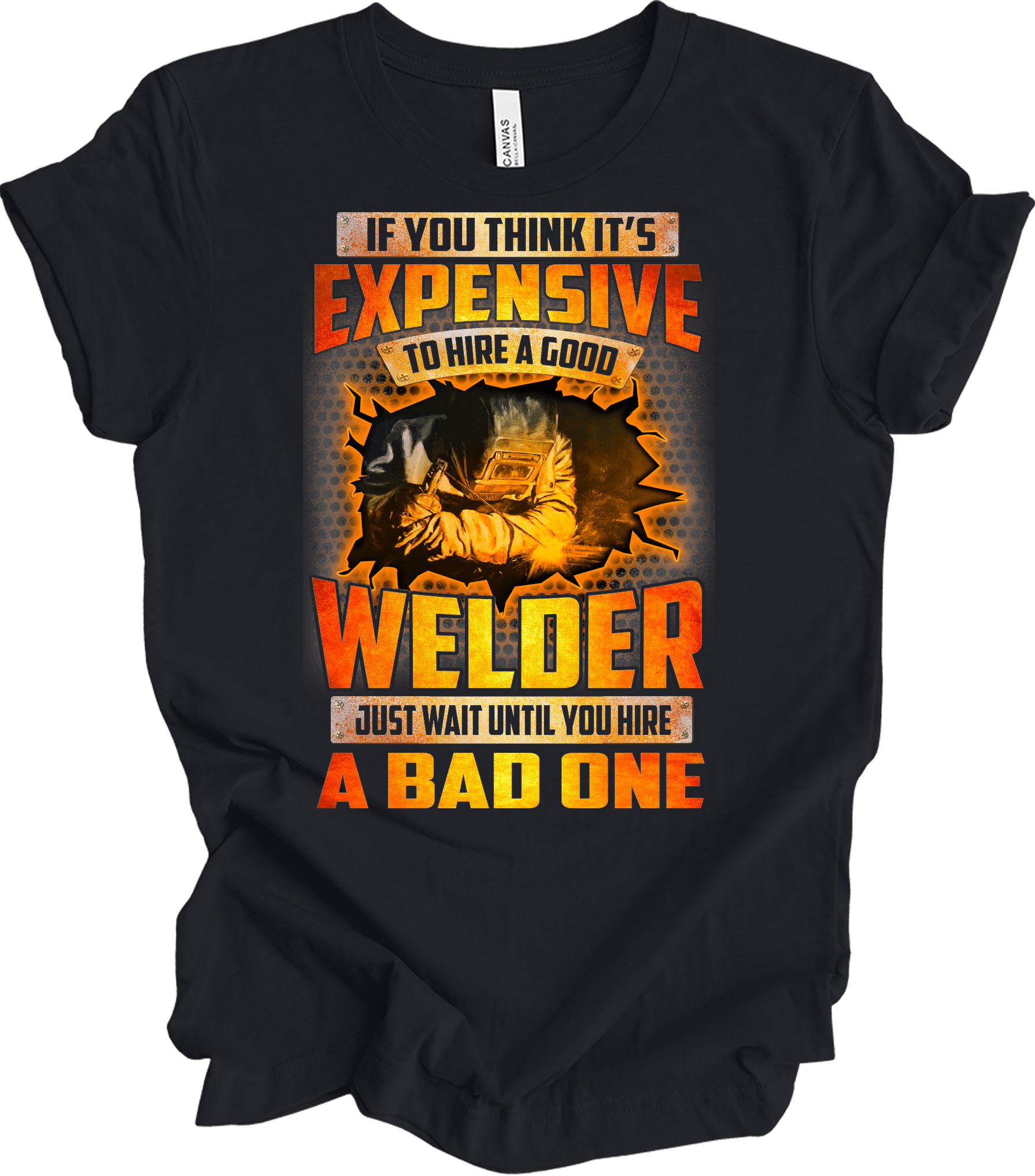 Funny Welder - Hire a Good Welder Quote T-Shirt in Vintage Black